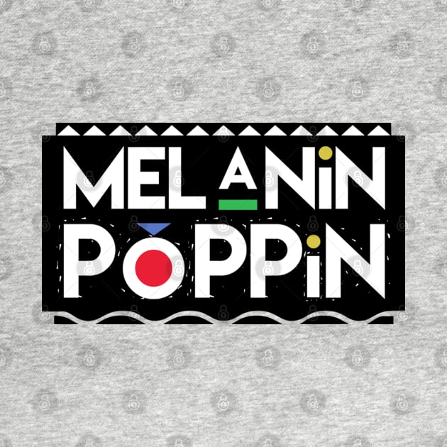 Melanin Poppin by Jamrock Designs